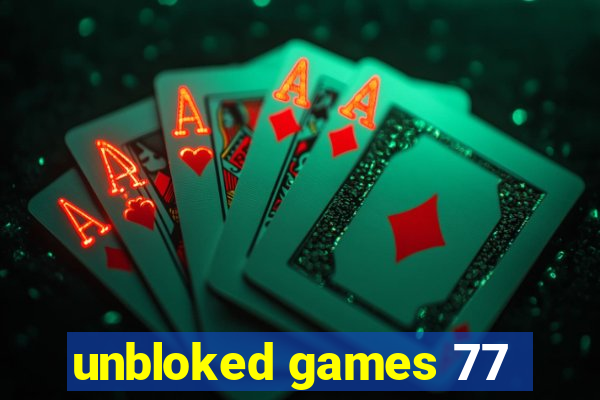 unbloked games 77